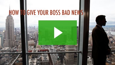 How to Give Your Boss Bad News