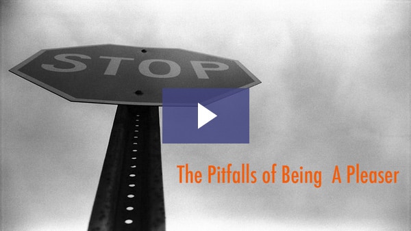 The Pitfalls of Being a Pleaser