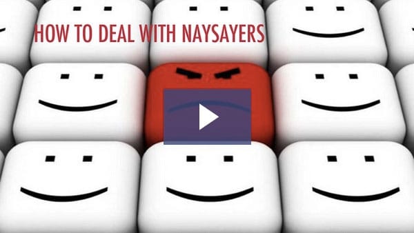 How to Deal with Naysayers