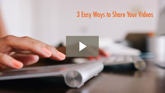 3 Easy Ways to Share Your Video