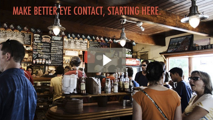 Make Better Eye Contact, Starting Here.
