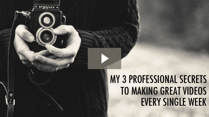 My 3 Professional Secrets To Making Great Videos, Every Single Week