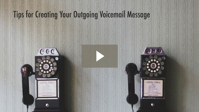 Tips for Creating Your Outgoing Voicemail Message