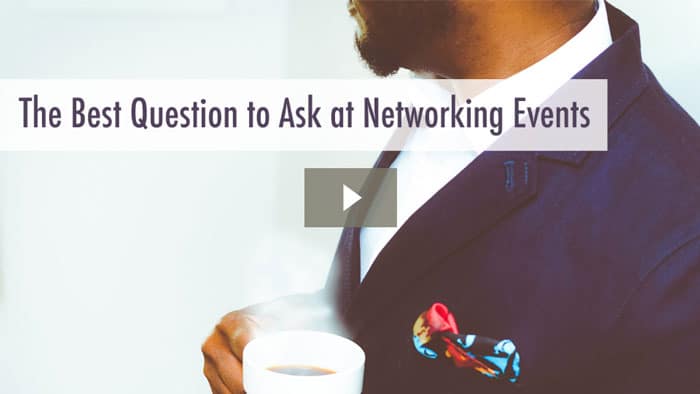 The Best Question to Ask at Networking Events