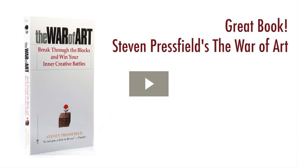 Great Book! Steven Pressfield’s The War of Art