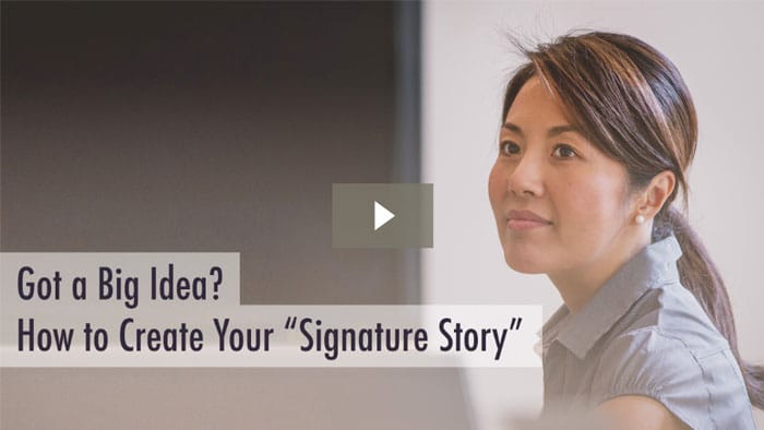 How to Create Your “Signature Story”