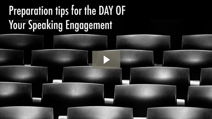 Preparation tips for the DAY OF Your Speaking Engagement
