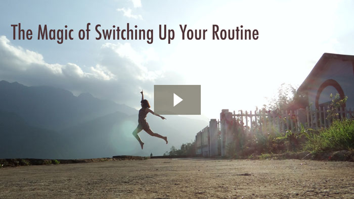 The Magic of Switching Up Your Routine