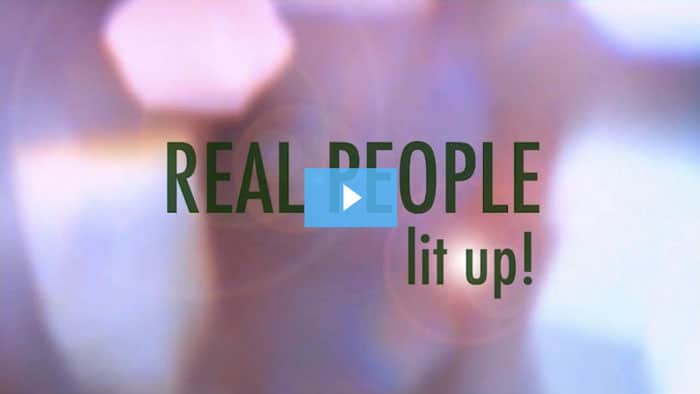 Real People Lit Up: Submit Your Story!